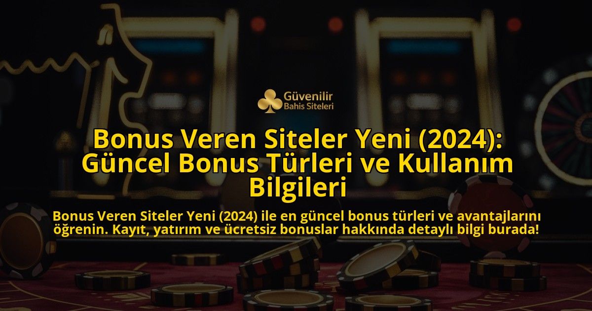 Bonus-Veren-Siteler-Yeni-2024-Gncel-Bonus-Trleri-ve-Kullanm-Bilgileri-overlay-1768312380.jpg