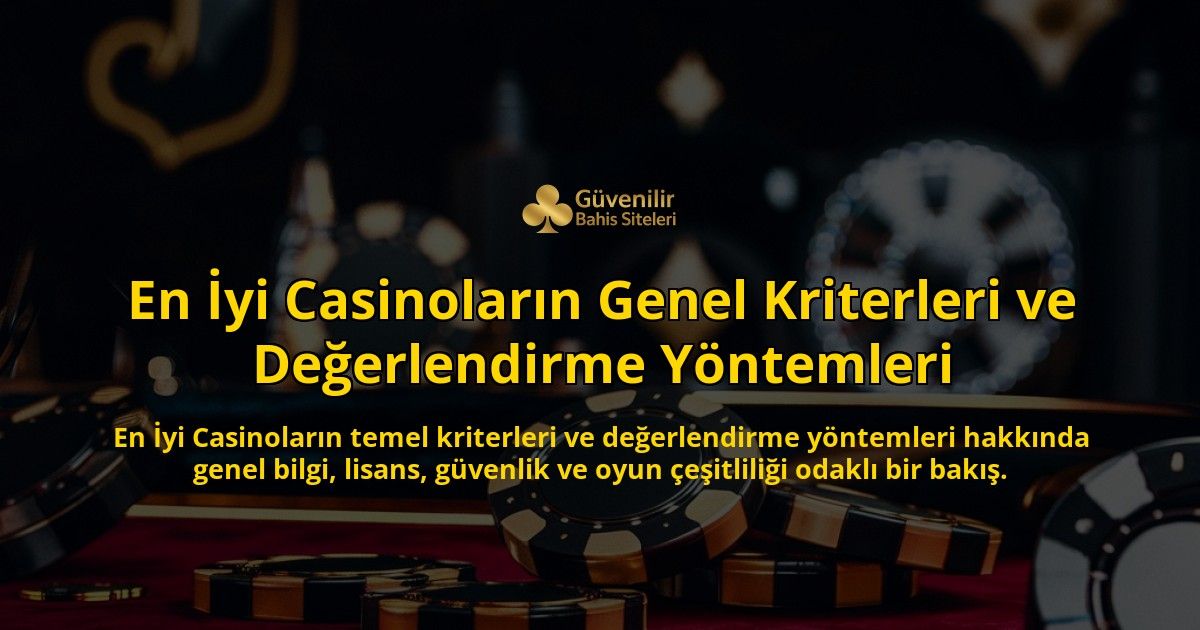 En-yi-Casinolarn-Genel-Kriterleri-ve-Deerlendirme-Yntemleri-overlay-1768569489.jpg