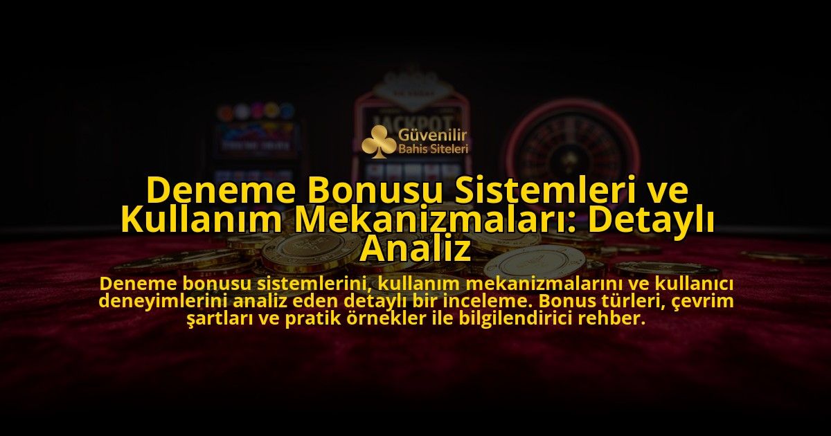 Deneme-Bonusu-Sistemleri-ve-Kullanim-Mekanizmalari-Detayli-Analiz-overlay-1776699689.jpg